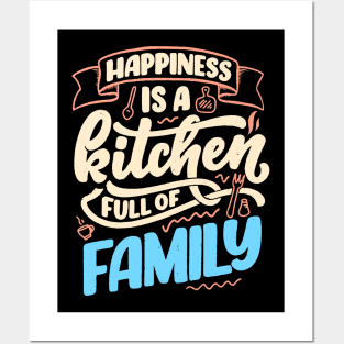 Happiness Is A Kitchen Full Of Family Posters and Art